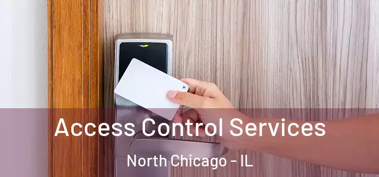 Access Control Services North Chicago - IL