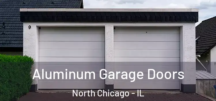  Aluminum Garage Doors North Chicago - IL