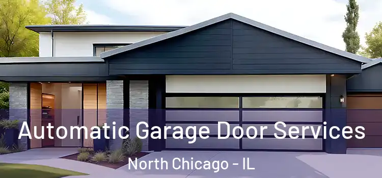  Automatic Garage Door Services North Chicago - IL