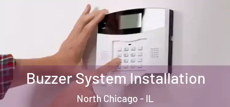 Buzzer System Installation North Chicago - IL