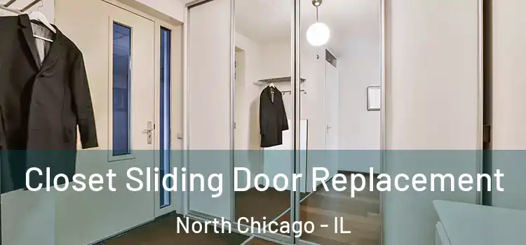 Closet Sliding Door Replacement North Chicago - IL