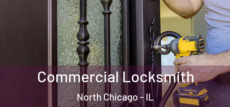 Commercial Locksmith North Chicago - IL