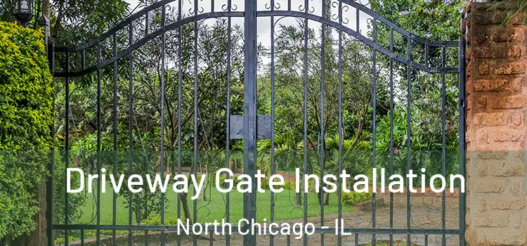 Driveway Gate Installation North Chicago - IL