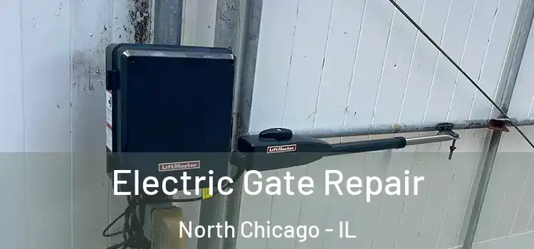 Electric Gate Repair North Chicago - IL