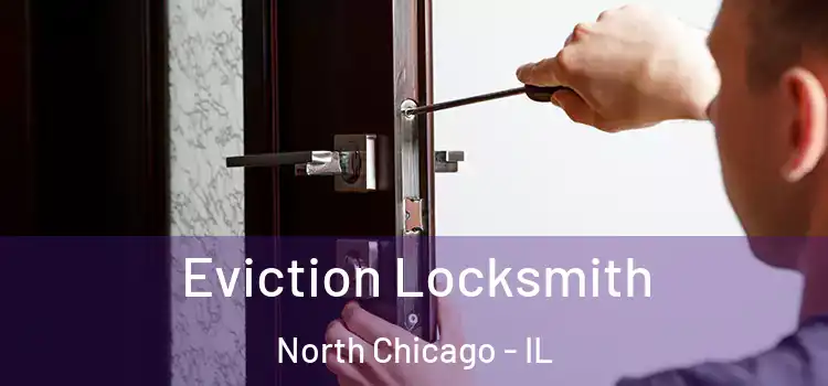  Eviction Locksmith North Chicago - IL