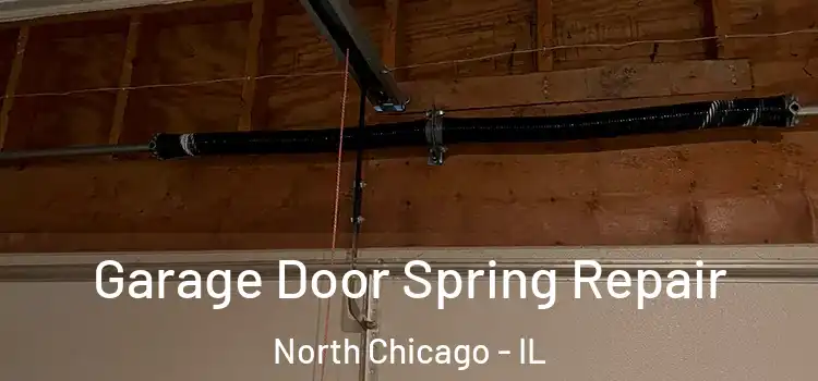  Garage Door Spring Repair North Chicago - IL