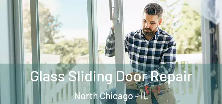 Glass Sliding Door Repair North Chicago - IL