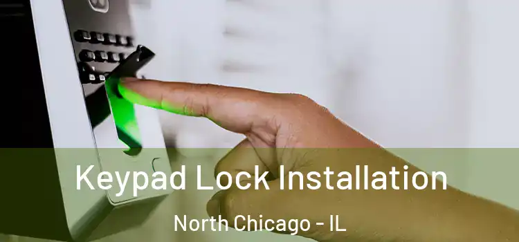Keypad Lock Installation North Chicago - IL