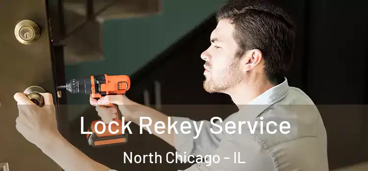 Lock Rekey Service North Chicago - IL