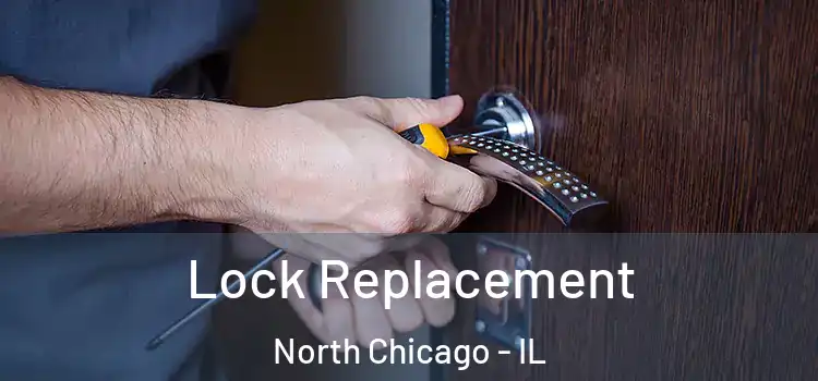 Lock Replacement North Chicago - IL
