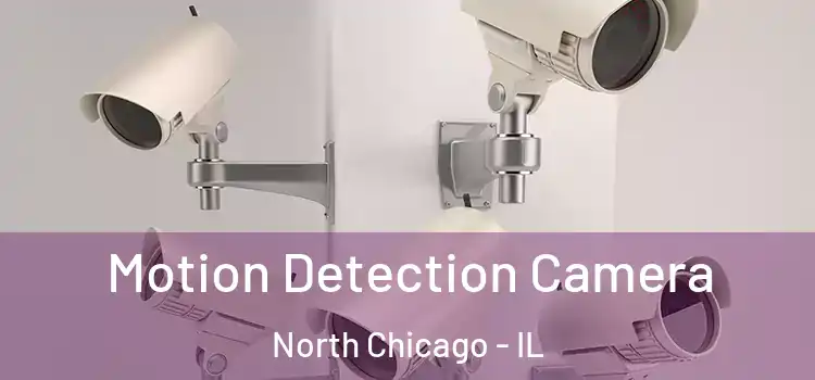  Motion Detection Camera North Chicago - IL