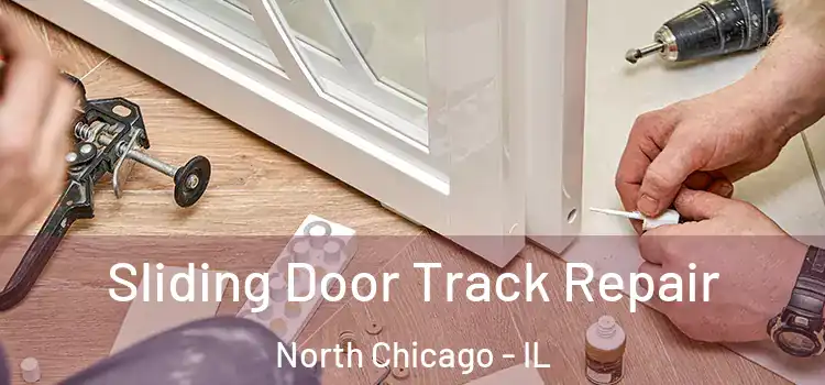 Sliding Door Track Repair North Chicago - IL