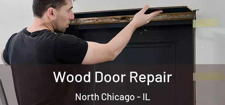 Wood Door Repair North Chicago - IL